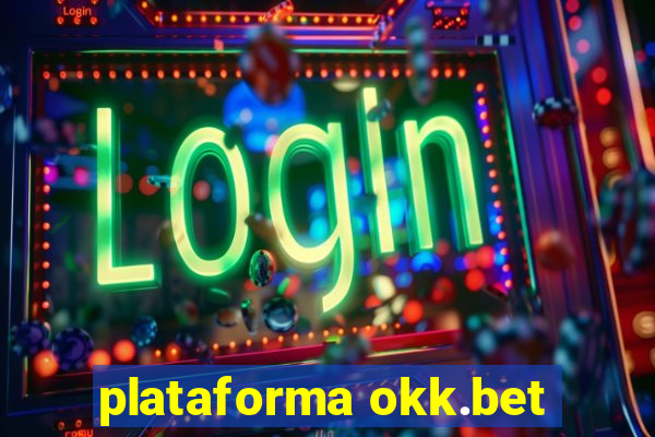 plataforma okk.bet